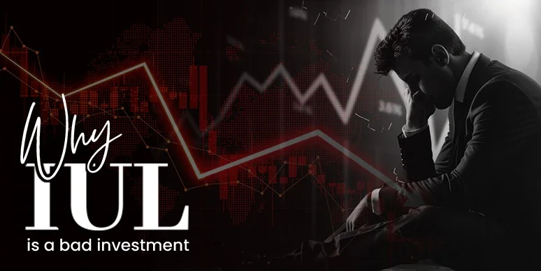 why iul is a bad investment